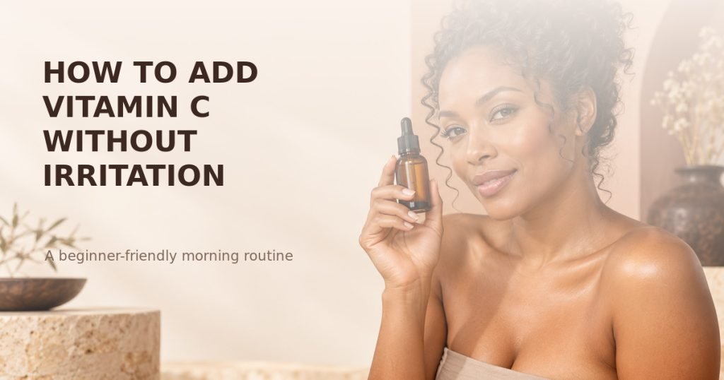 Glow & Grow thumbnail with a Black woman holding an amber serum bottle and the headline How to Add Vitamin C Without Irritation